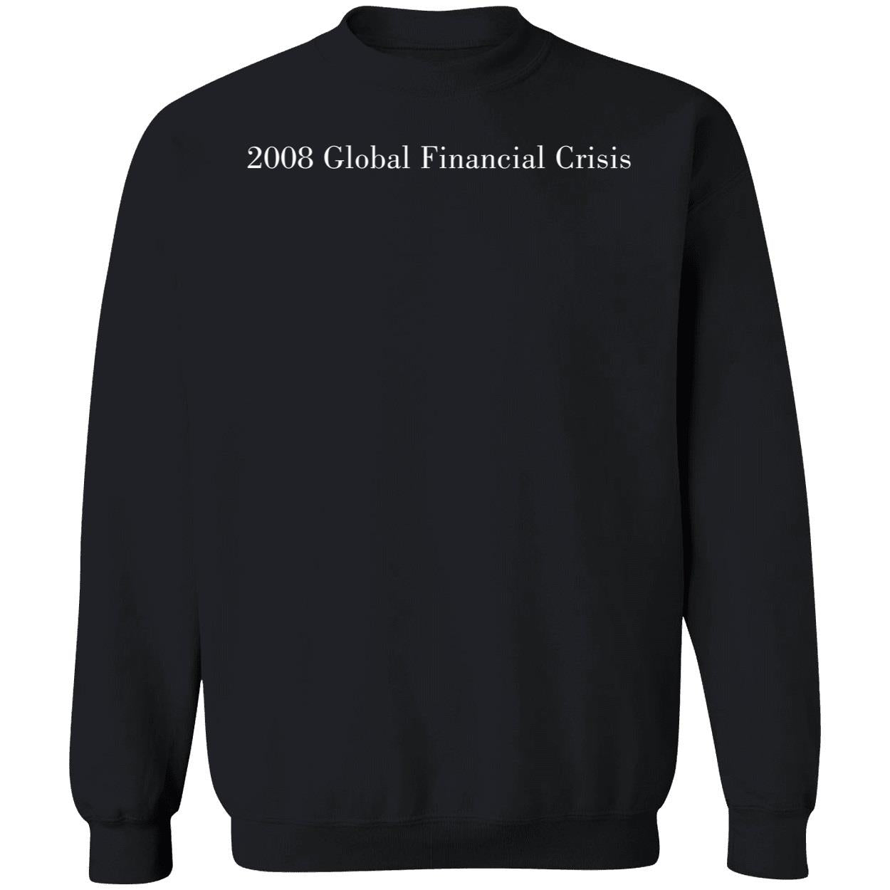 2008 Global Financial Crisis Sweatshirt