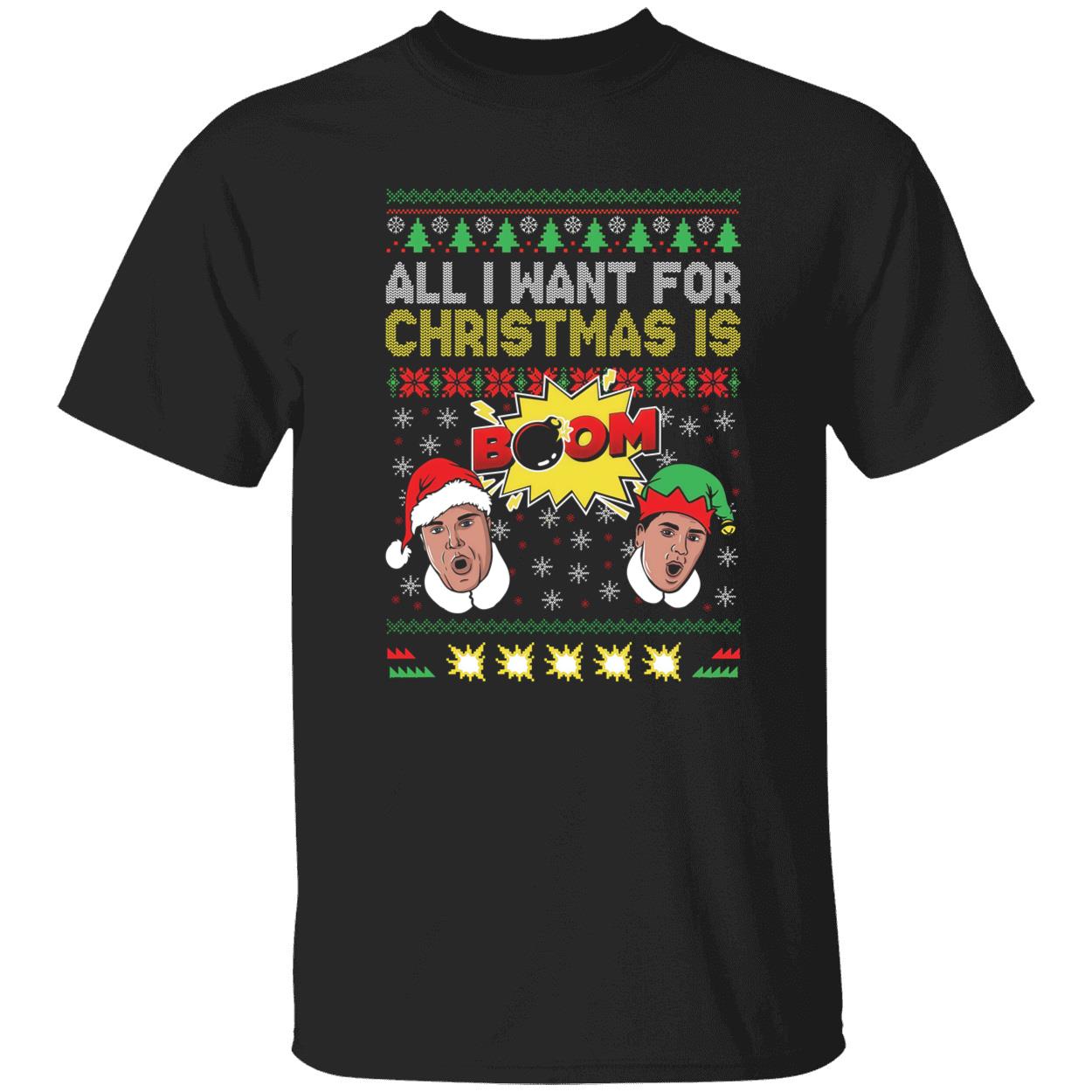 All I Want For Christmas Is Boom Christmas T-Shirt