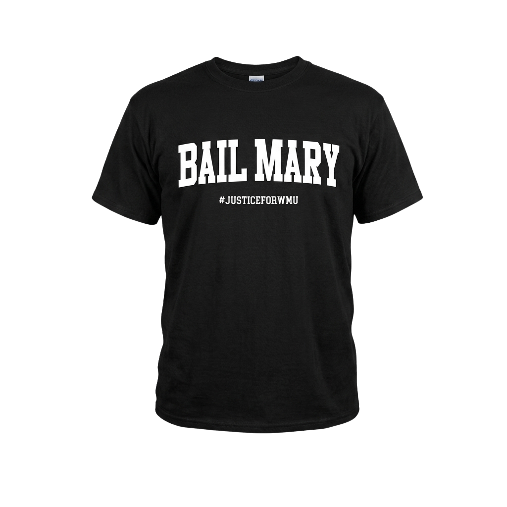 Bail Mary #justiceforwmu Shirt
