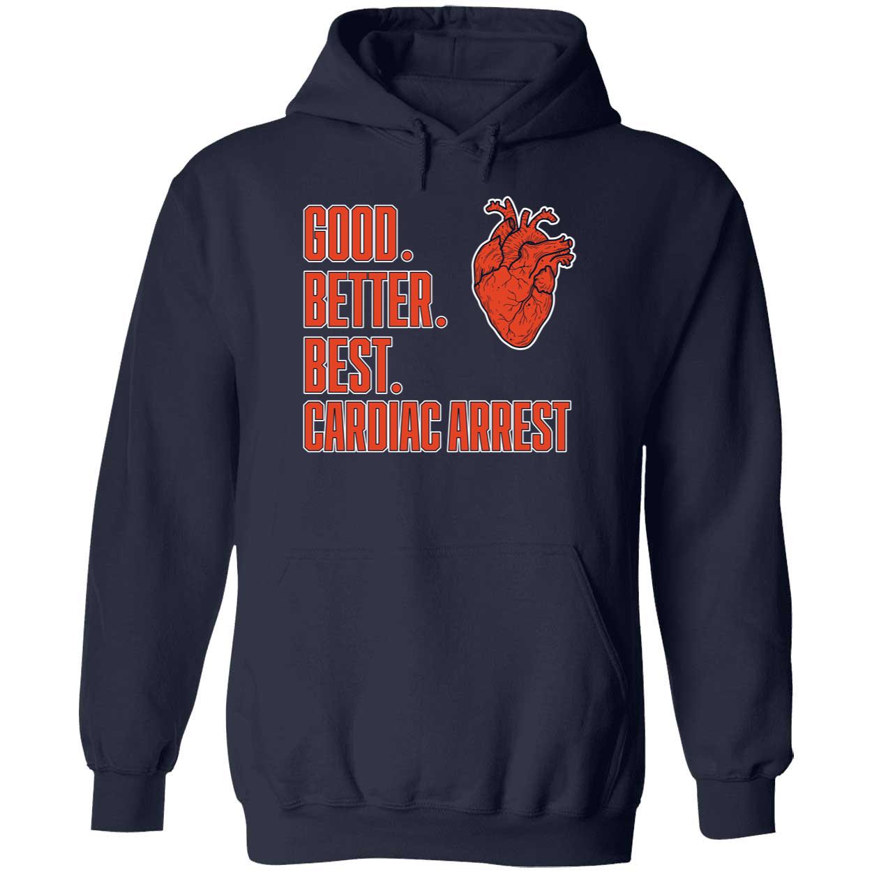 Bears Good Better Best Cardiac Arrest Hoodie