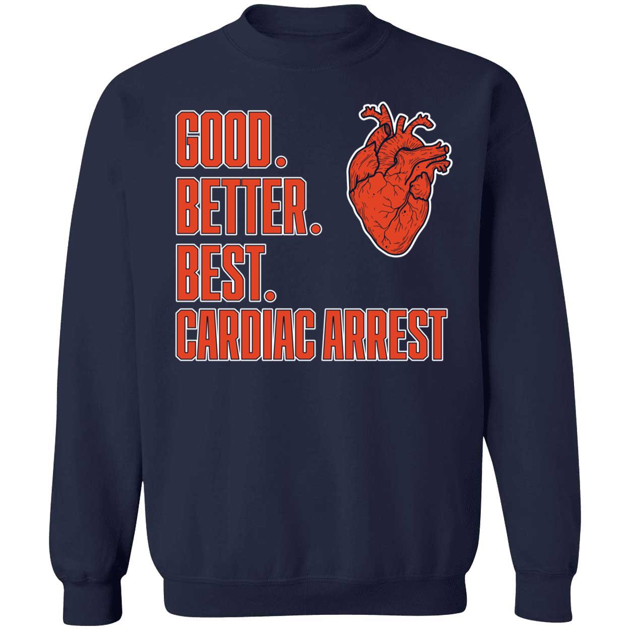Bears Good Better Best Cardiac Arrest Sweatshirt