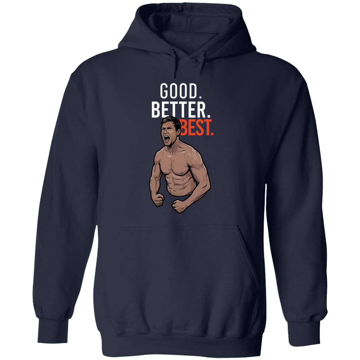 Ben Johnson Good Better Best Hoodie