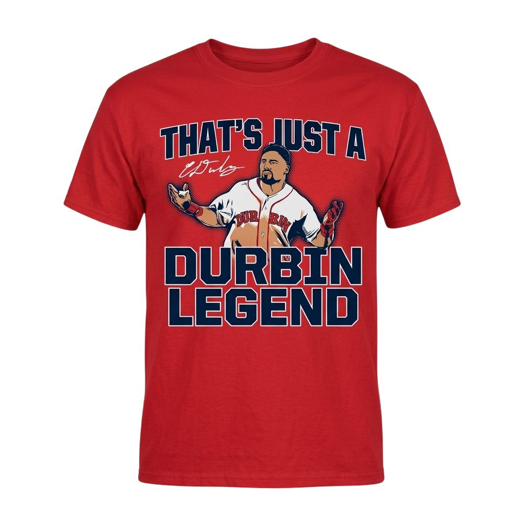 Caleb Durbin That's Just A Durbin Legend Shirt