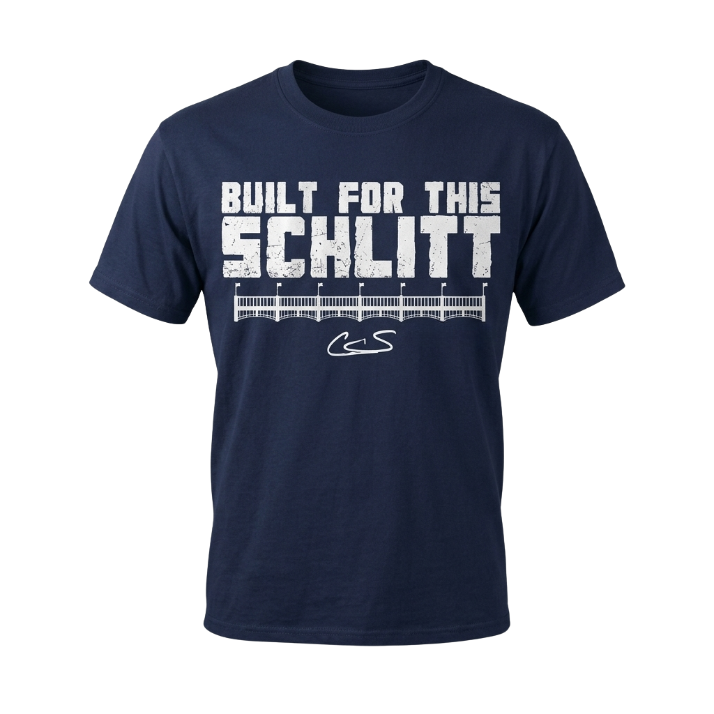 Cam Schlittler Built For This Schlitt Shirt