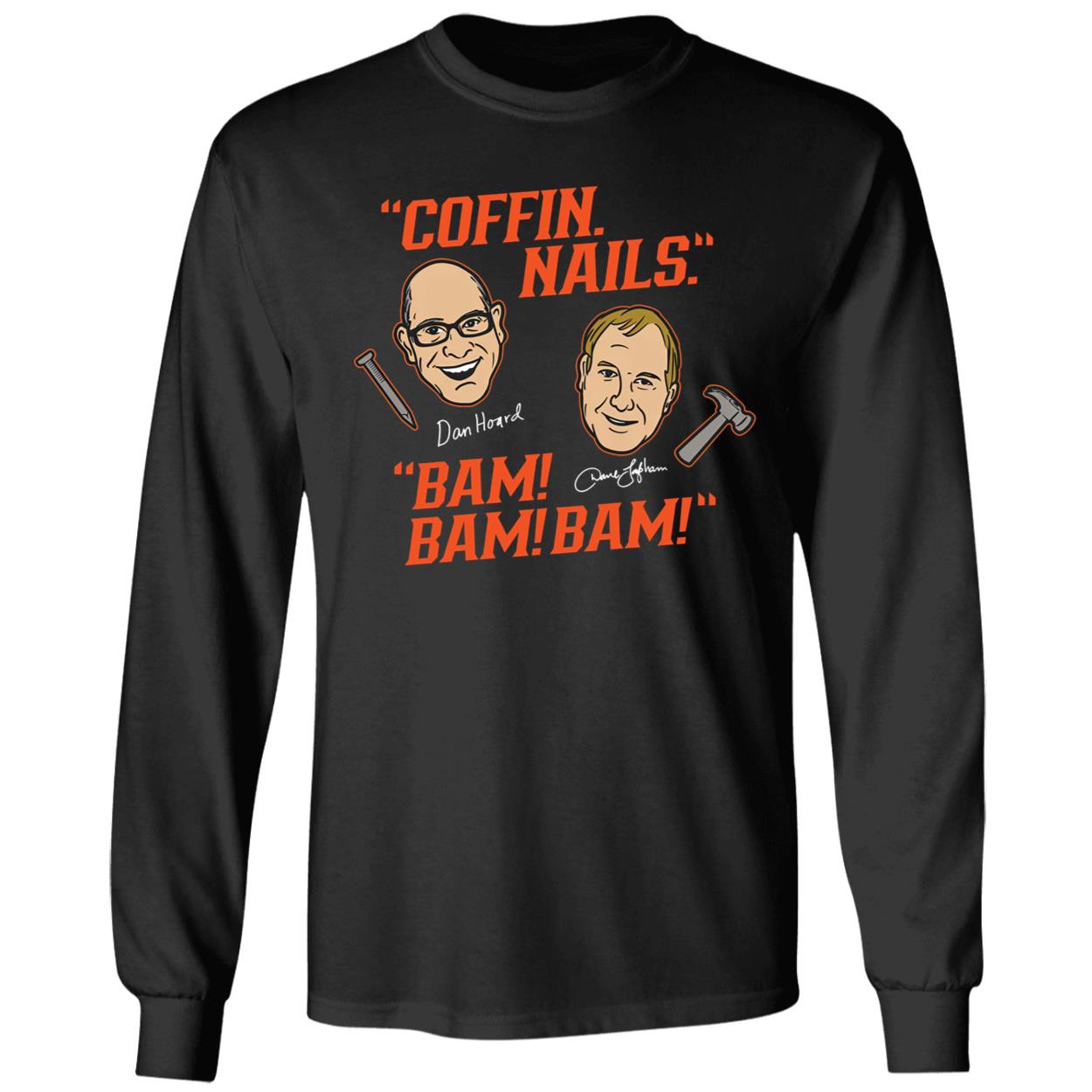 Dave Lapham And Dan Hoard Coffin Nails Bam Bam Bam Long Sleeve Shirt