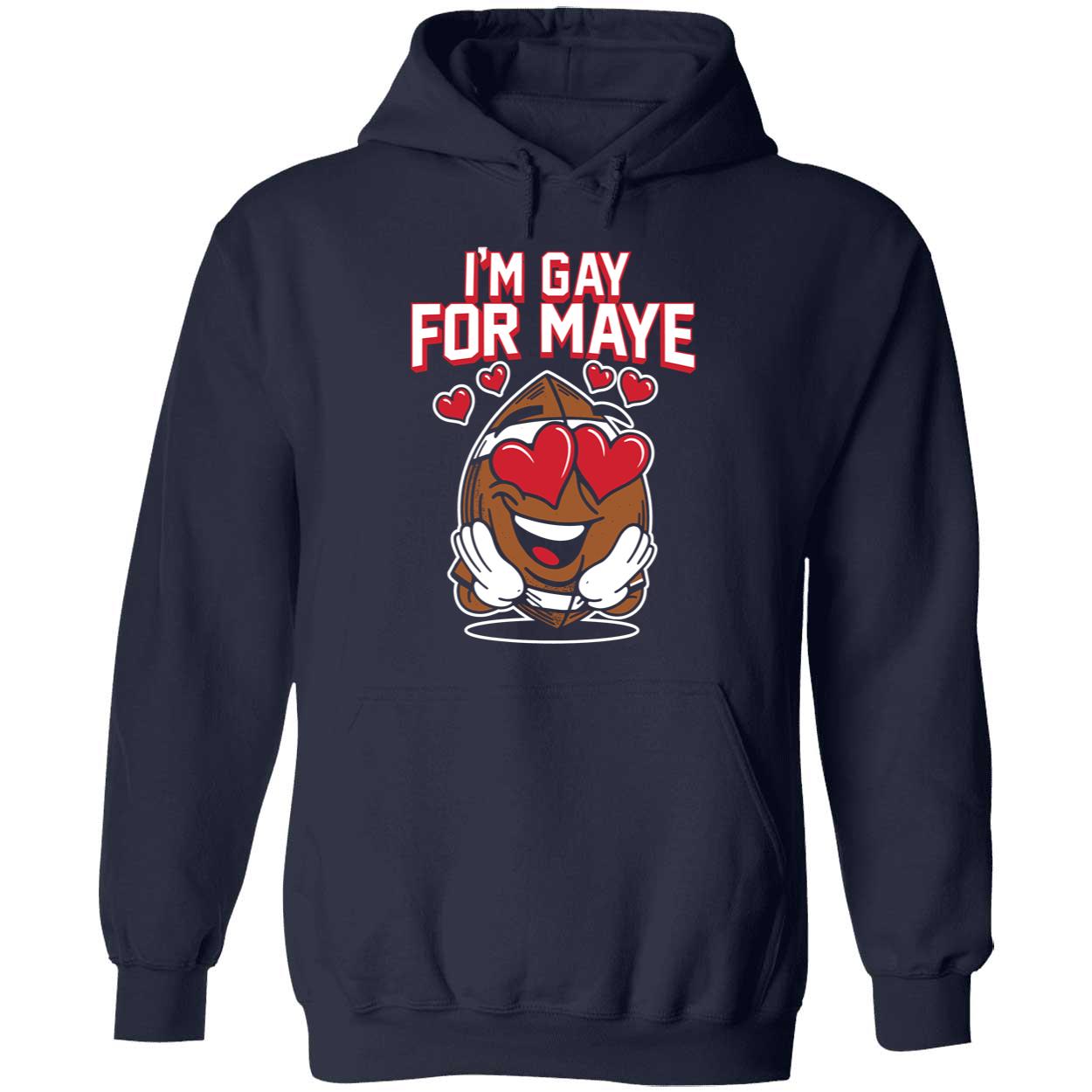 Drake Maye I'm Gay For Maye Hoodie