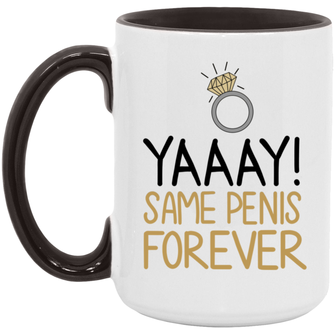 Yaaay Same Penis Forever Mug