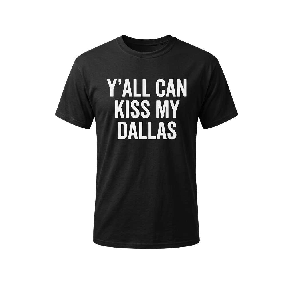 Erling Haaland Y'all Can Kiss My Dallas Shirt