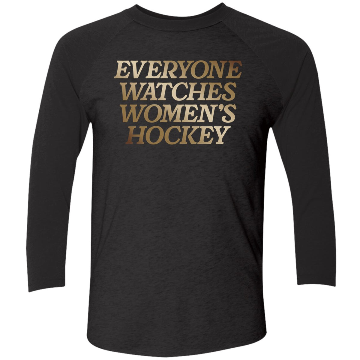 Everyone Watches Women's Hockey Shirt
