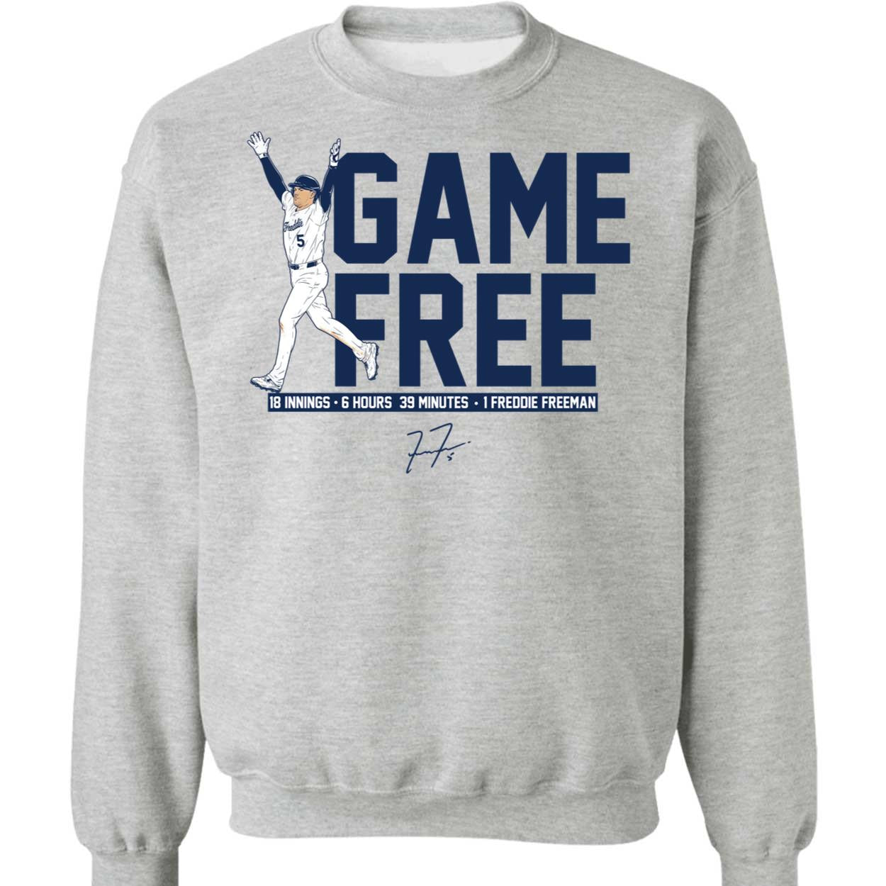Freddie Freeman Game Free 18 Innings 6 Hours 39 Minutes Sweatshirt
