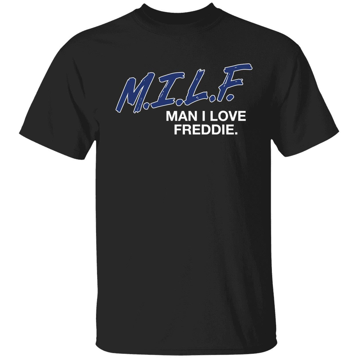 Freddie Freeman Man I Love Freddie T-Shirt