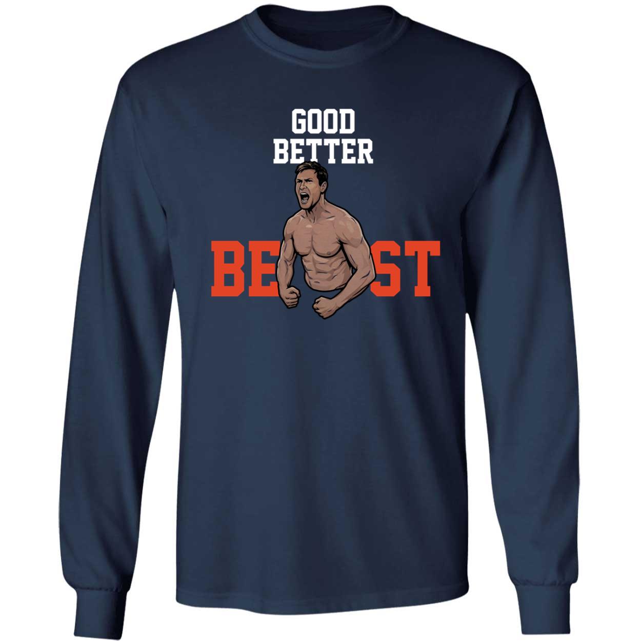 Good Better Best Ben Johnson Long Sleeve Shirt