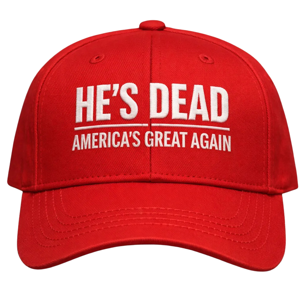 He's Dead America's Great Again Hat