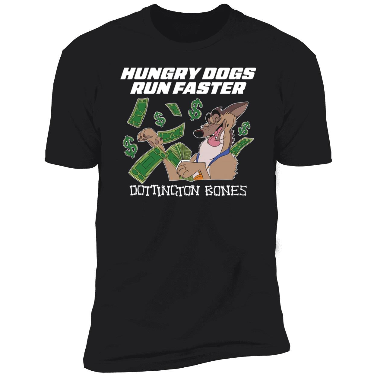 Hungry Dogs Run Faster Dottington Bones Premium SS T-Shirt