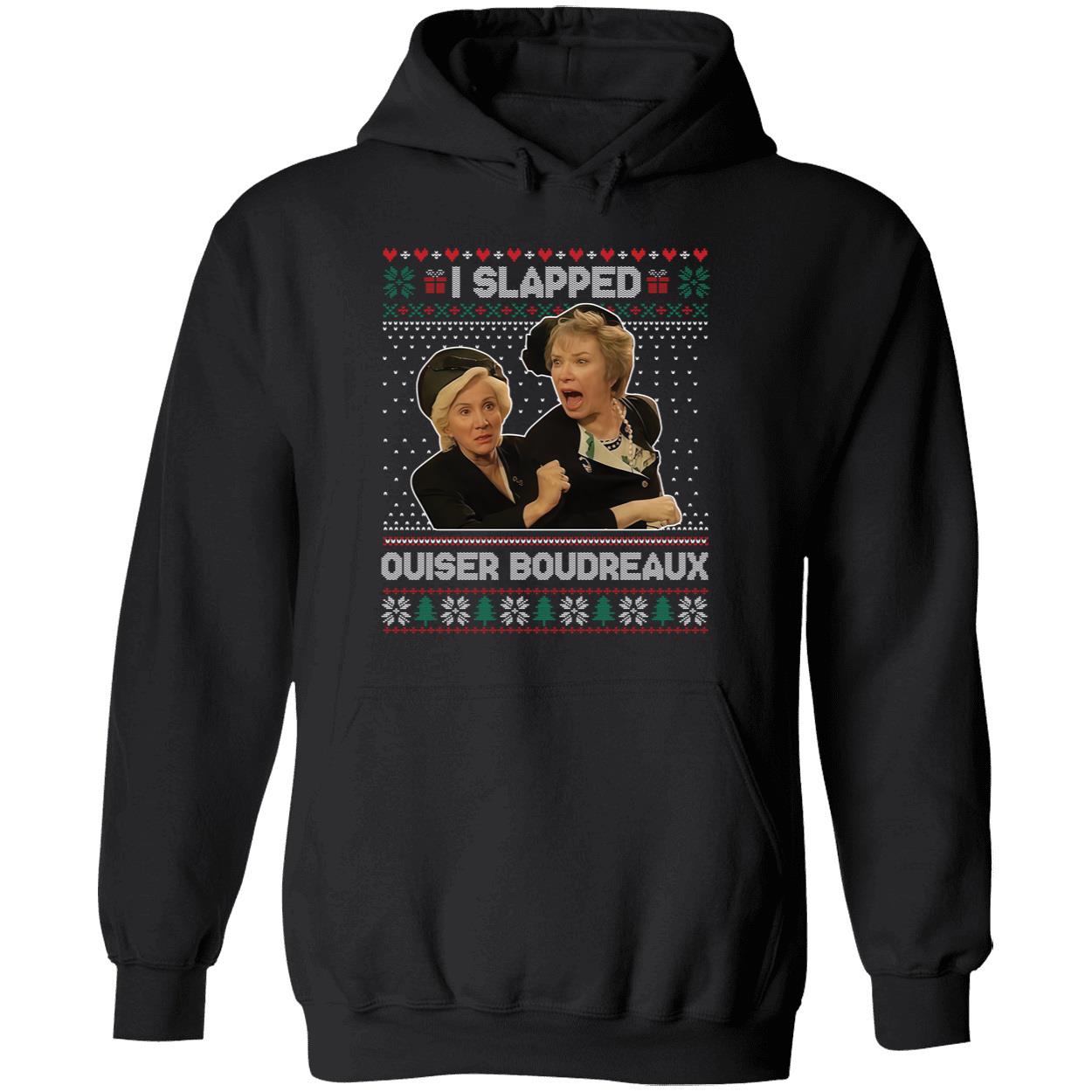I Slapped Ouiser Boudreaux Christmas Hoodie