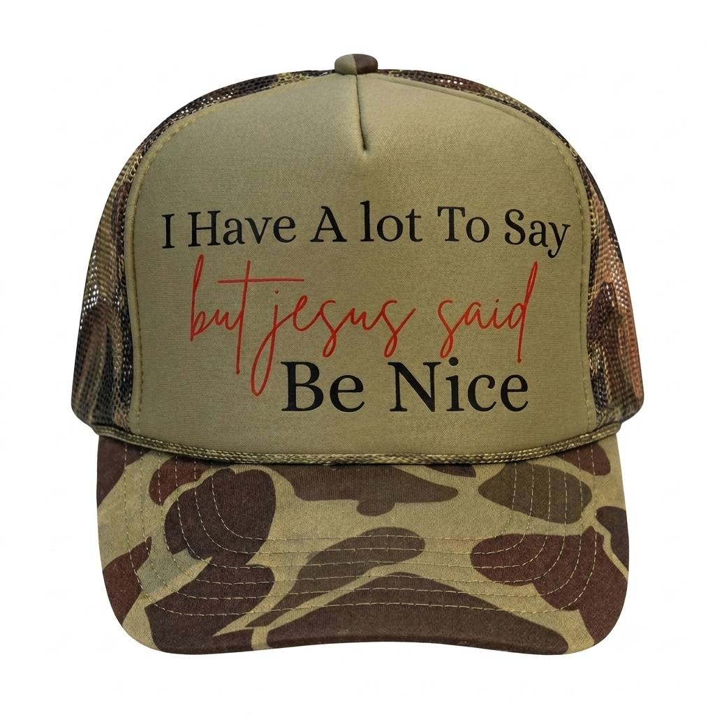 I Have A Lot To Say But Jesus Said Be Nice Hat