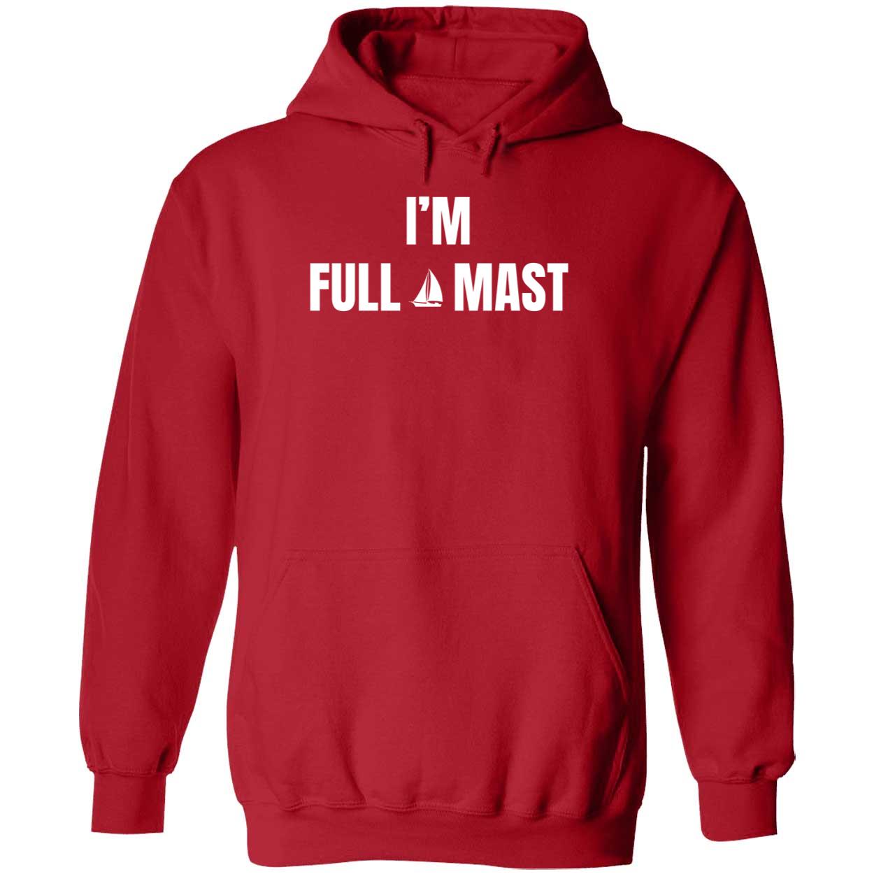 I'm Full Mast Hoodie