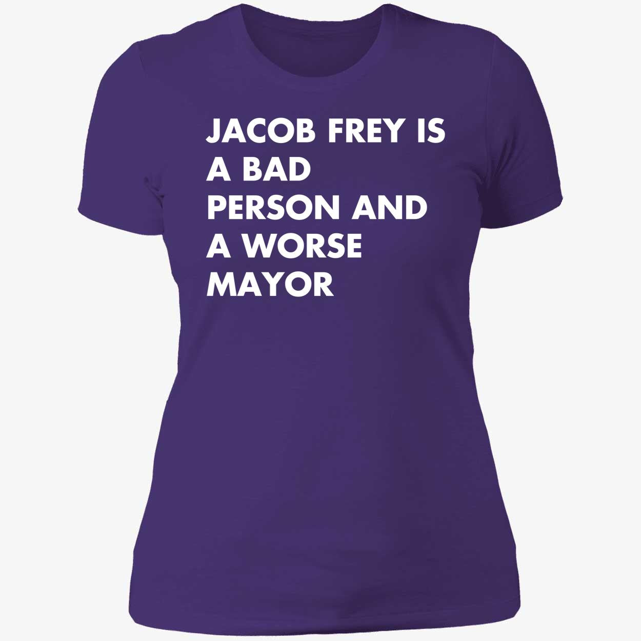 Jacob Frey Is A Bad Person And A Worse Mayor Shirt