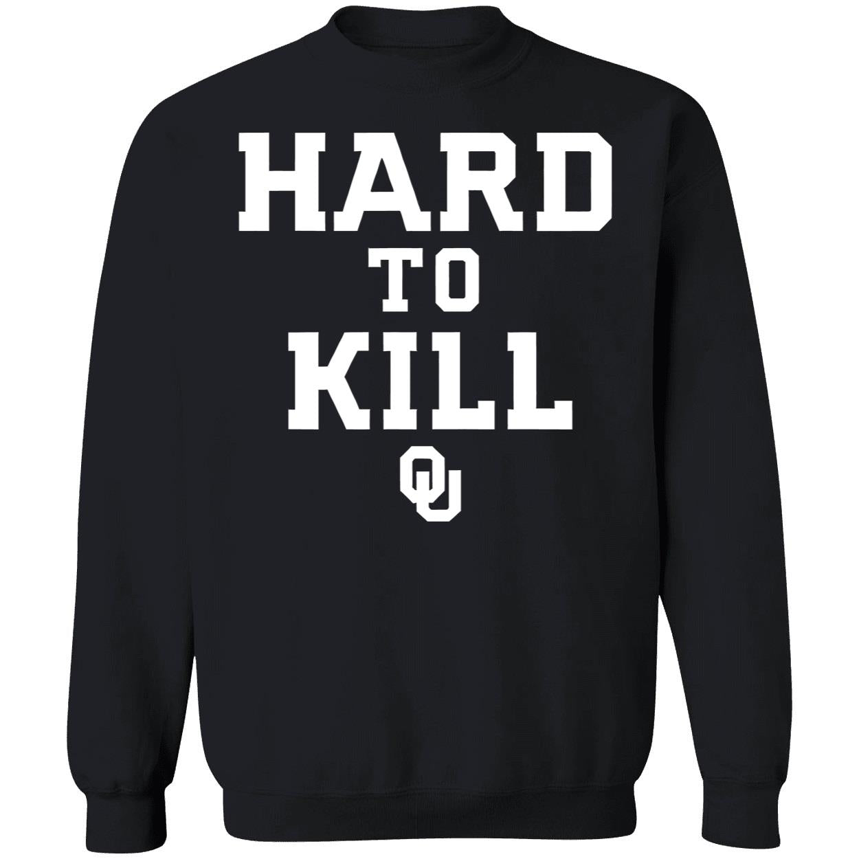 John Kuceyeski Hard To Kill Sweatshirt