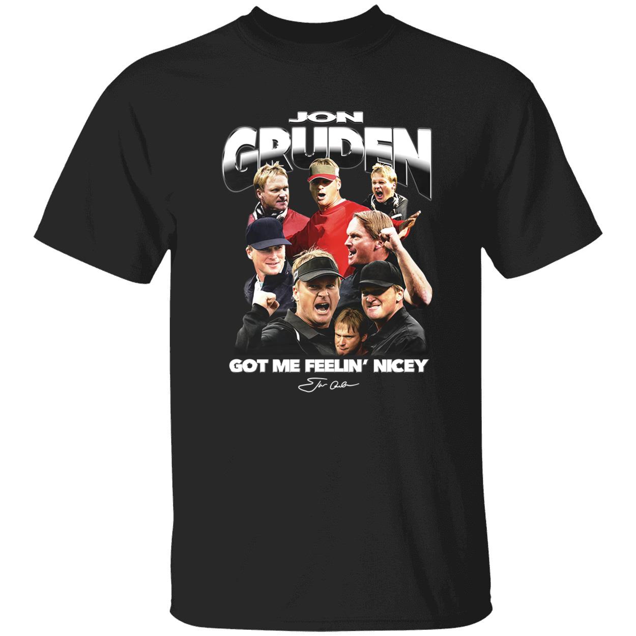 Jon Gruden Got Me Feelin Nicey T-Shirt