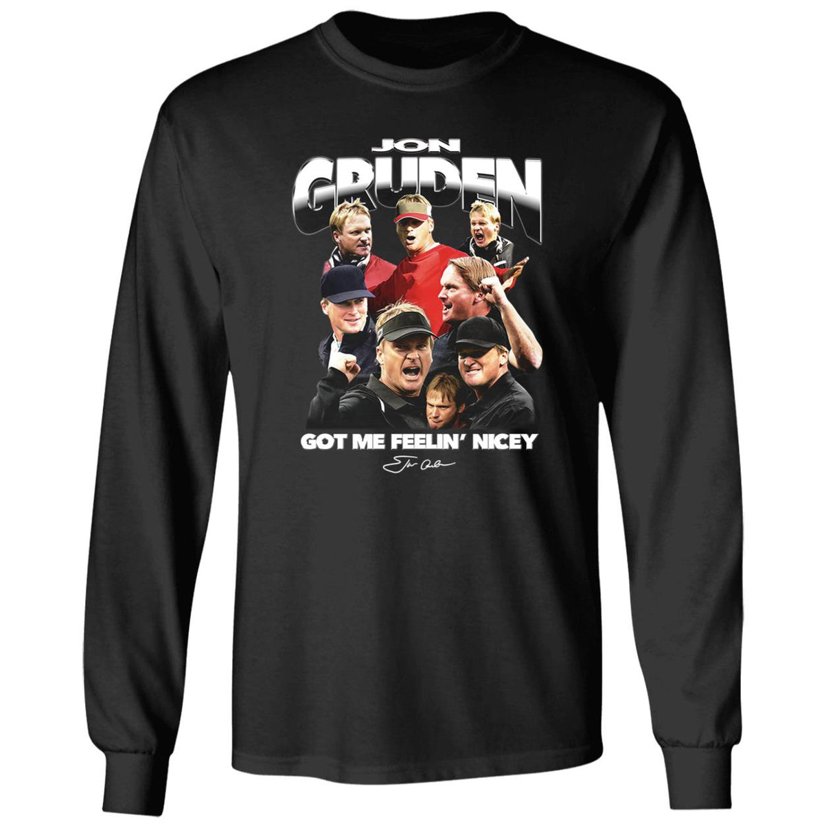 Jon Gruden Got Me Feelin Nicey Long Sleeve Shirt