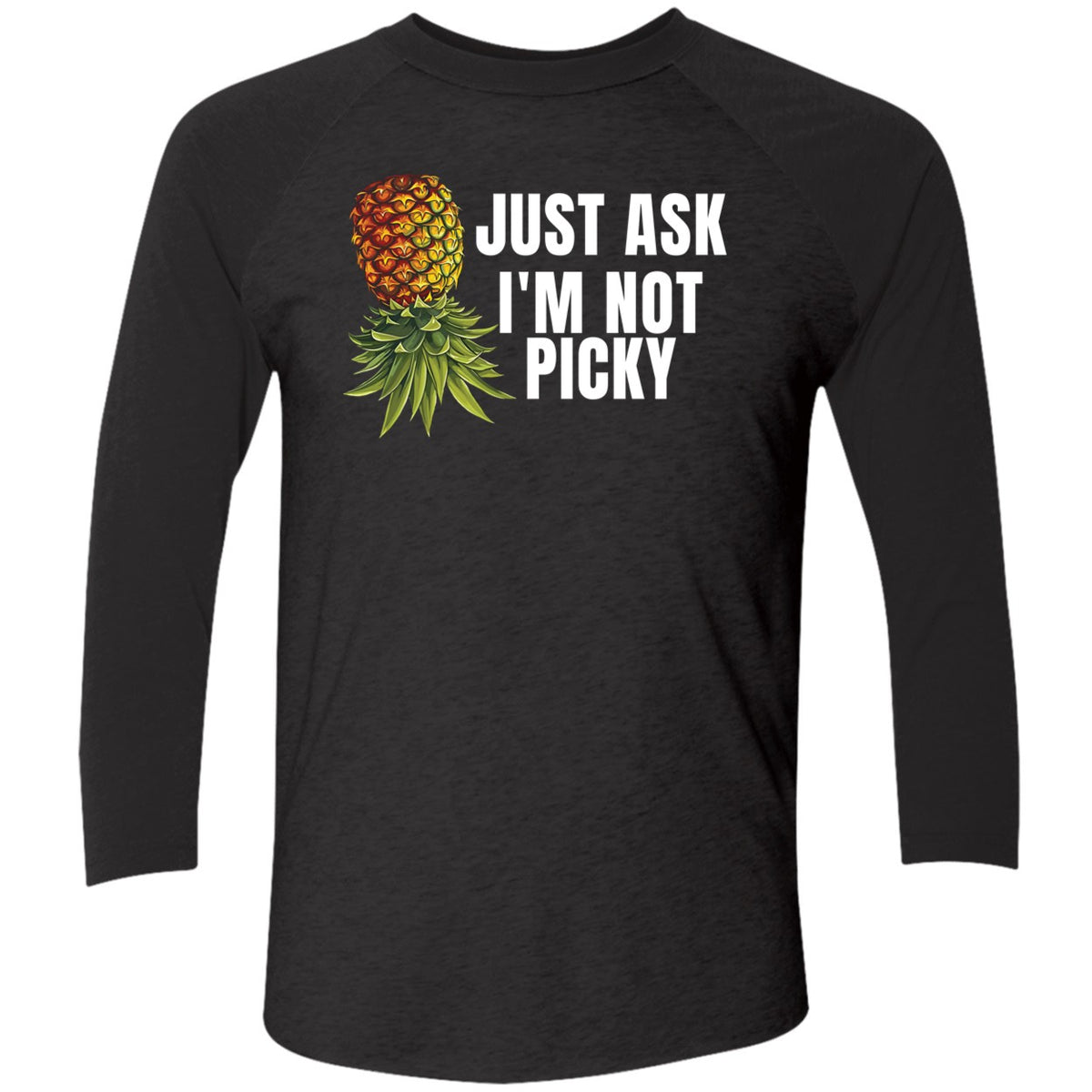 Just Ask I'm Not Picky Shirt