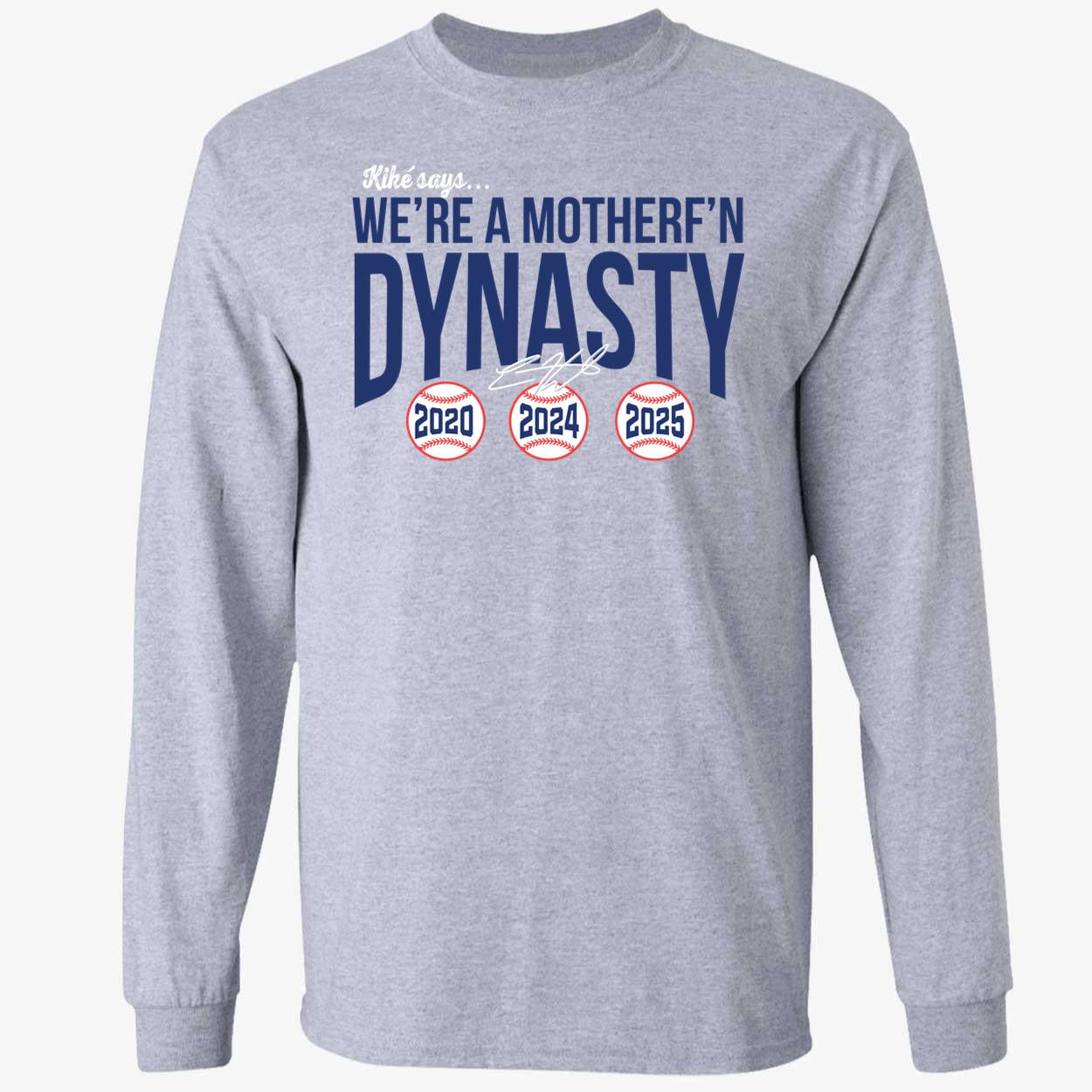 Kike Hernandez We're A Mother F'n Dynasty Long Sleeve Shirt