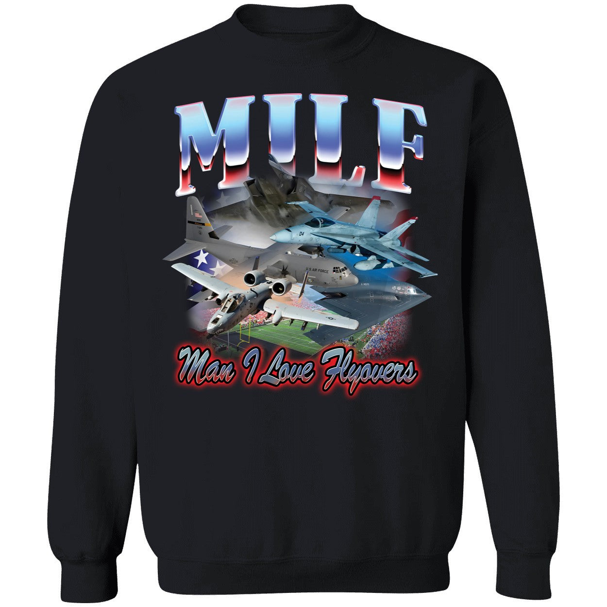 MILF Man I Love Flyovers Sweatshirt