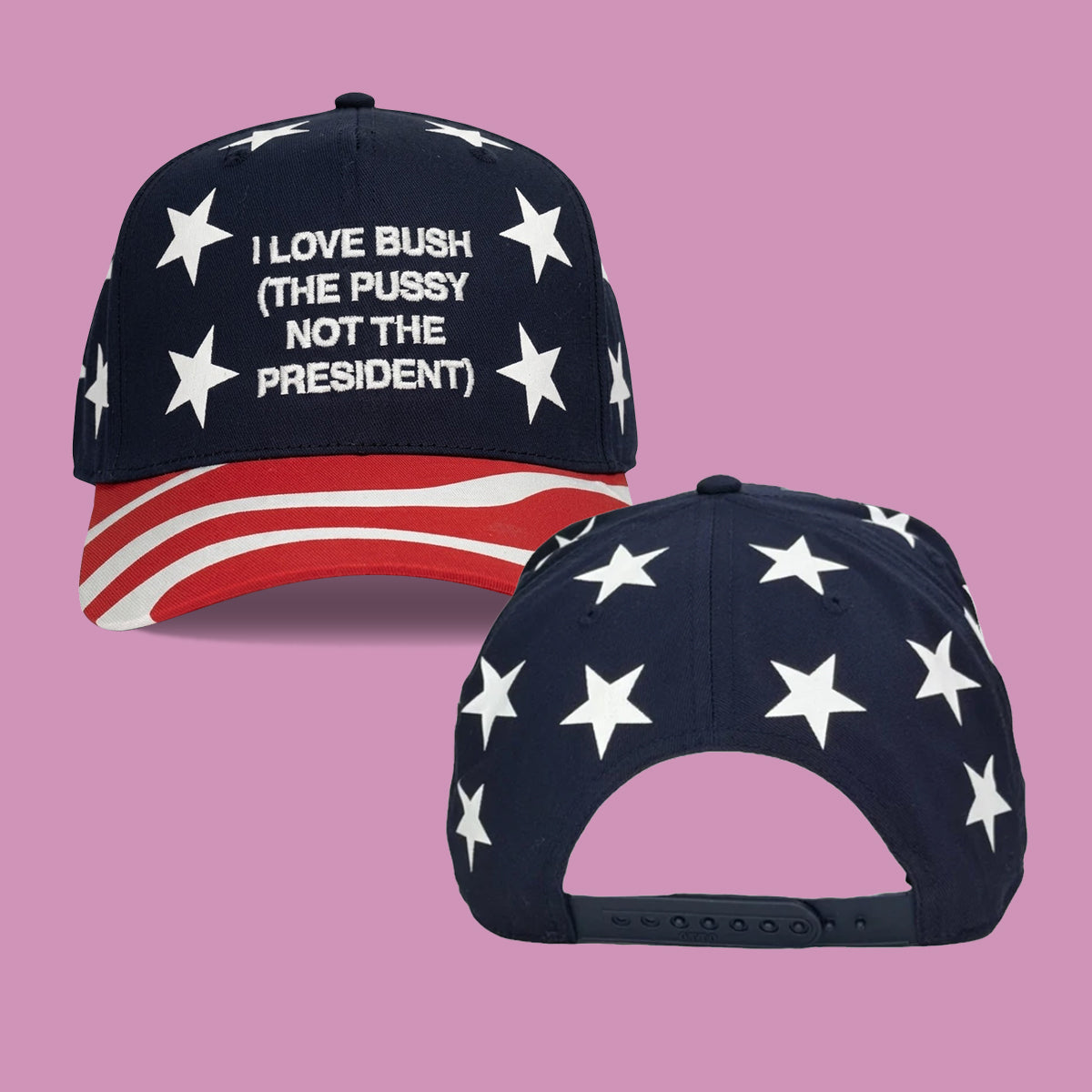 I Love Bush The Pussy Not The President Hat