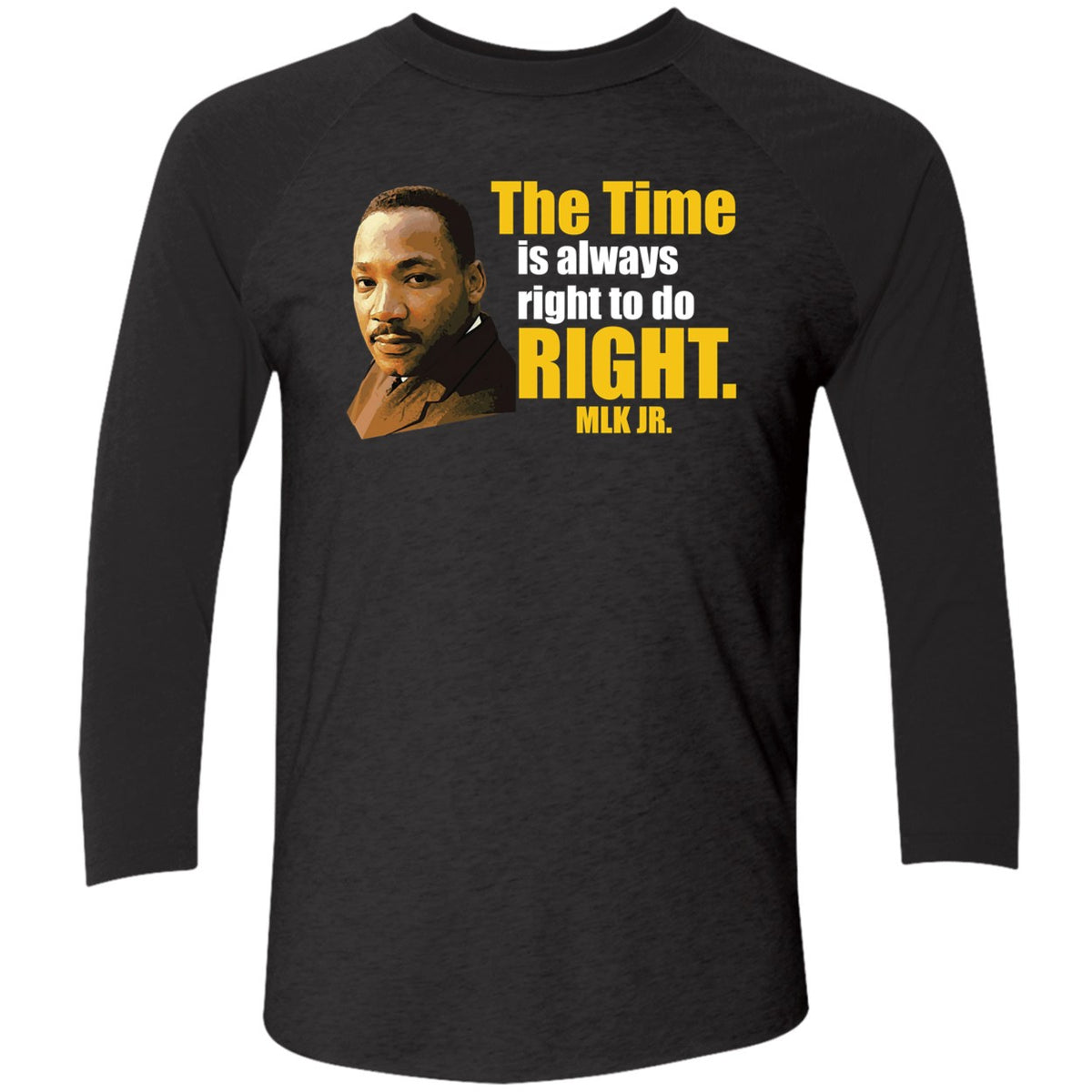 Martin Luther King Jr The Time Is Always Right To Do Right MLK Jr Shirt
