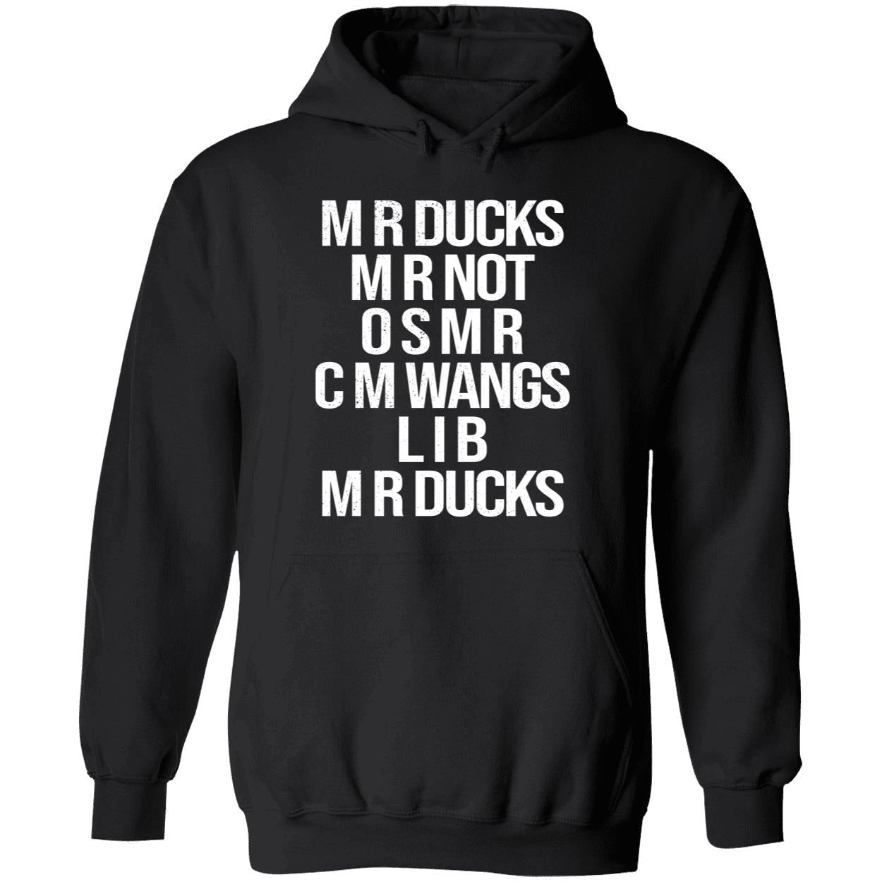 Mr Ducks Mr Not Osmr Cm Wangs Lib Mr Ducks Hoodie
