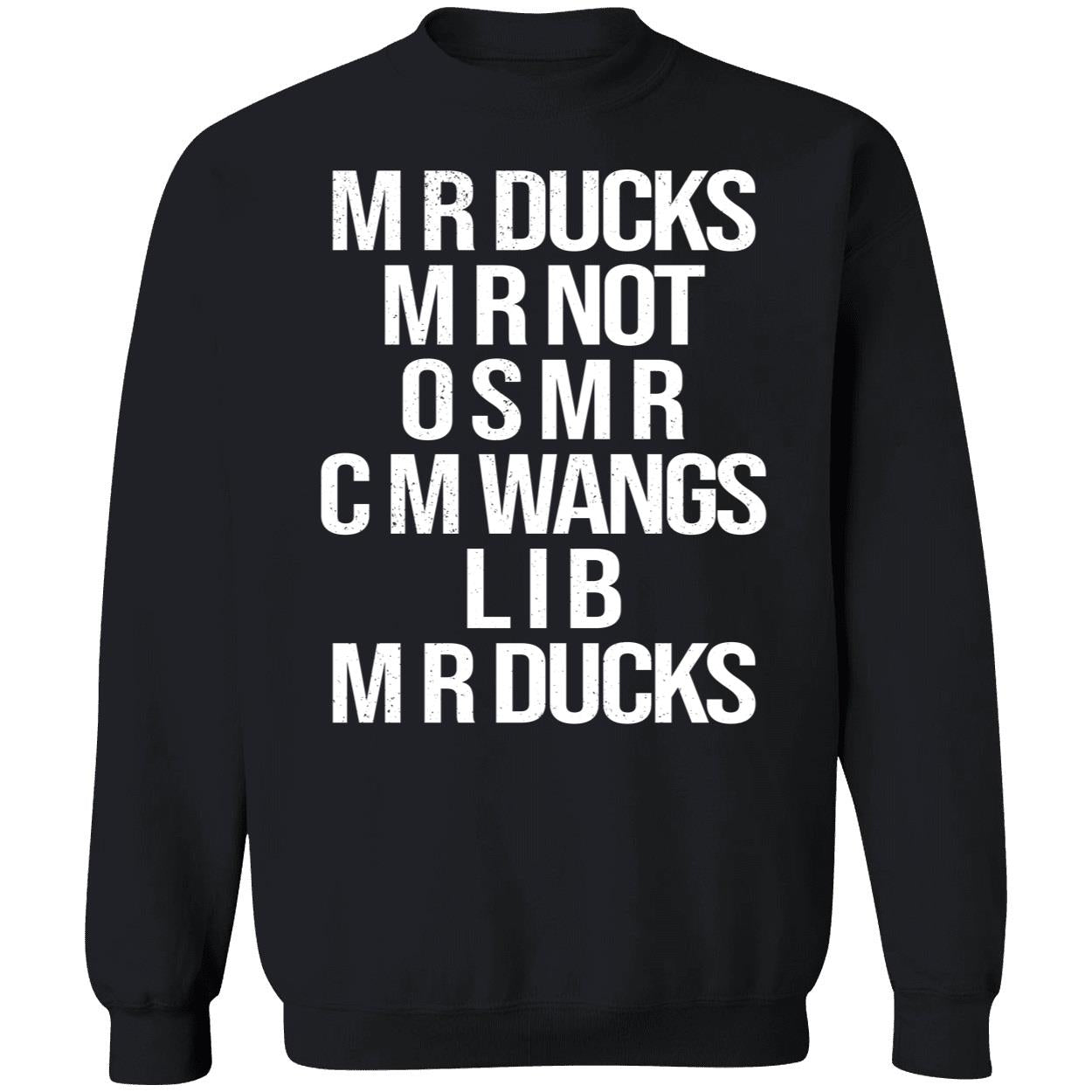 Mr Ducks Mr Not Osmr Cm Wangs Lib Mr Ducks Sweatshirt