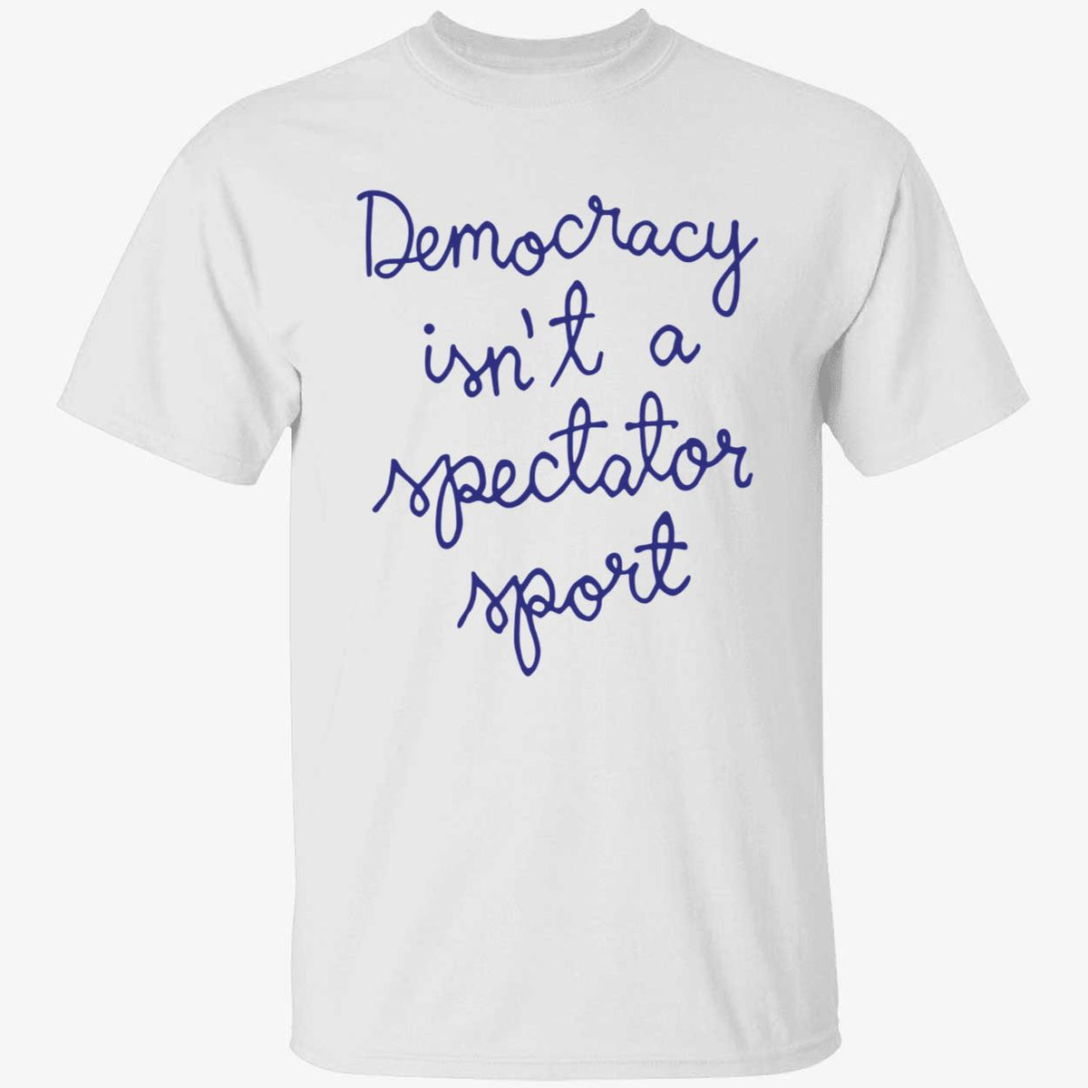 Nicolle Wallace Democracy Is Not A Spectator Sport T-Shirt