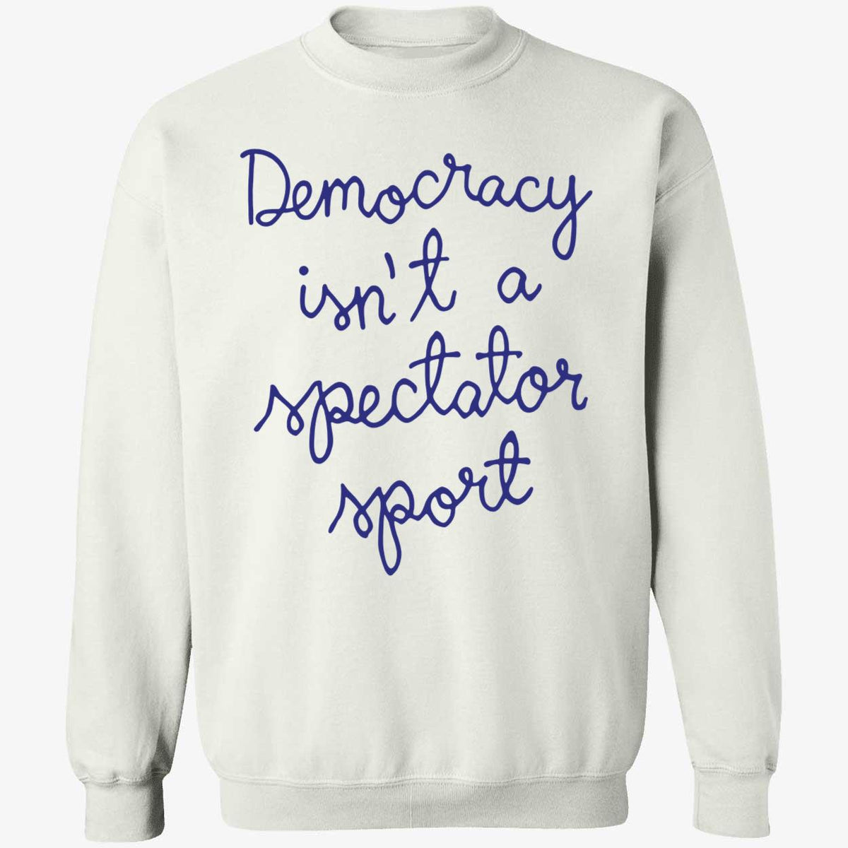 Nicolle Wallace Democracy Is Not A Spectator Sport Sweatshirt