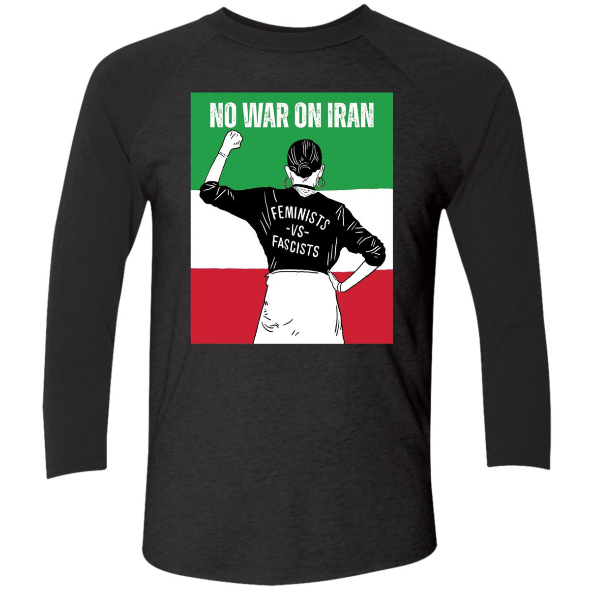 No War On Iran Feminists Vs Fascists Shirt