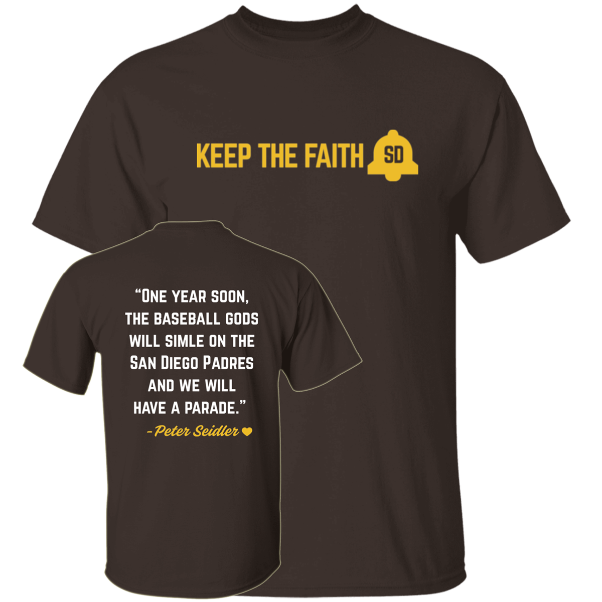 Our Keep The Faith SD One Year Soon The Baseball Gods Will Smile Peter Seidler Shirt