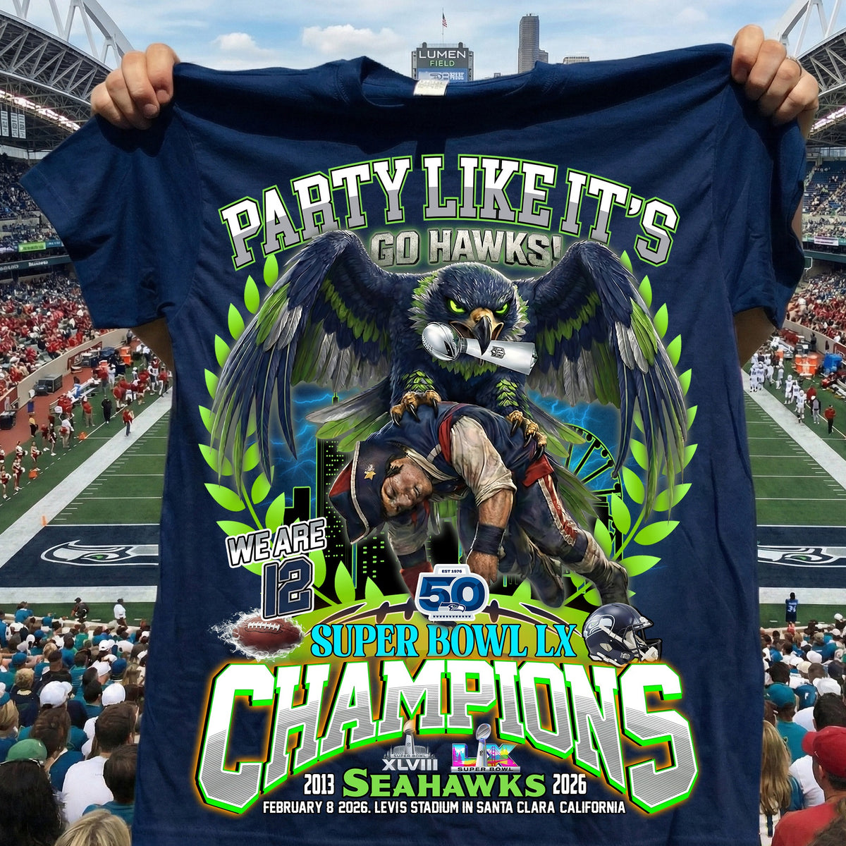 Party Like It's Go Hawks We Are 12 Seattle Seahawk Super Bowl LX Champions Shirt