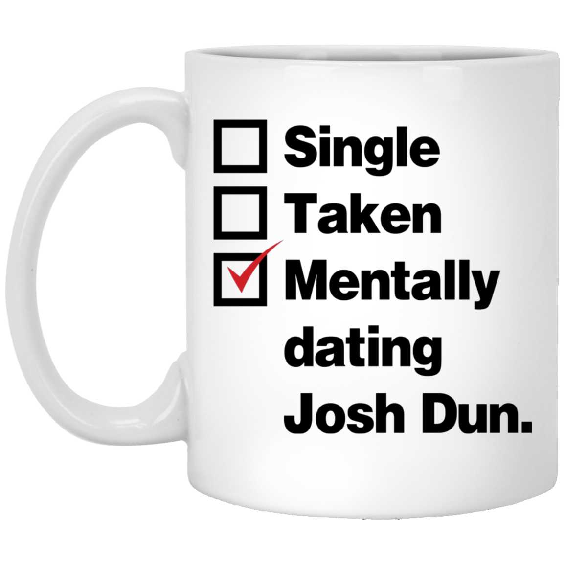 Single Taken Mentally Dating Josh Dun Mug