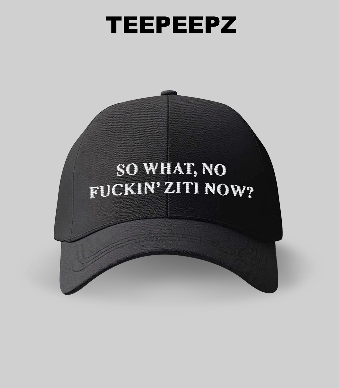 So What No F*kin Ziti Now Hat