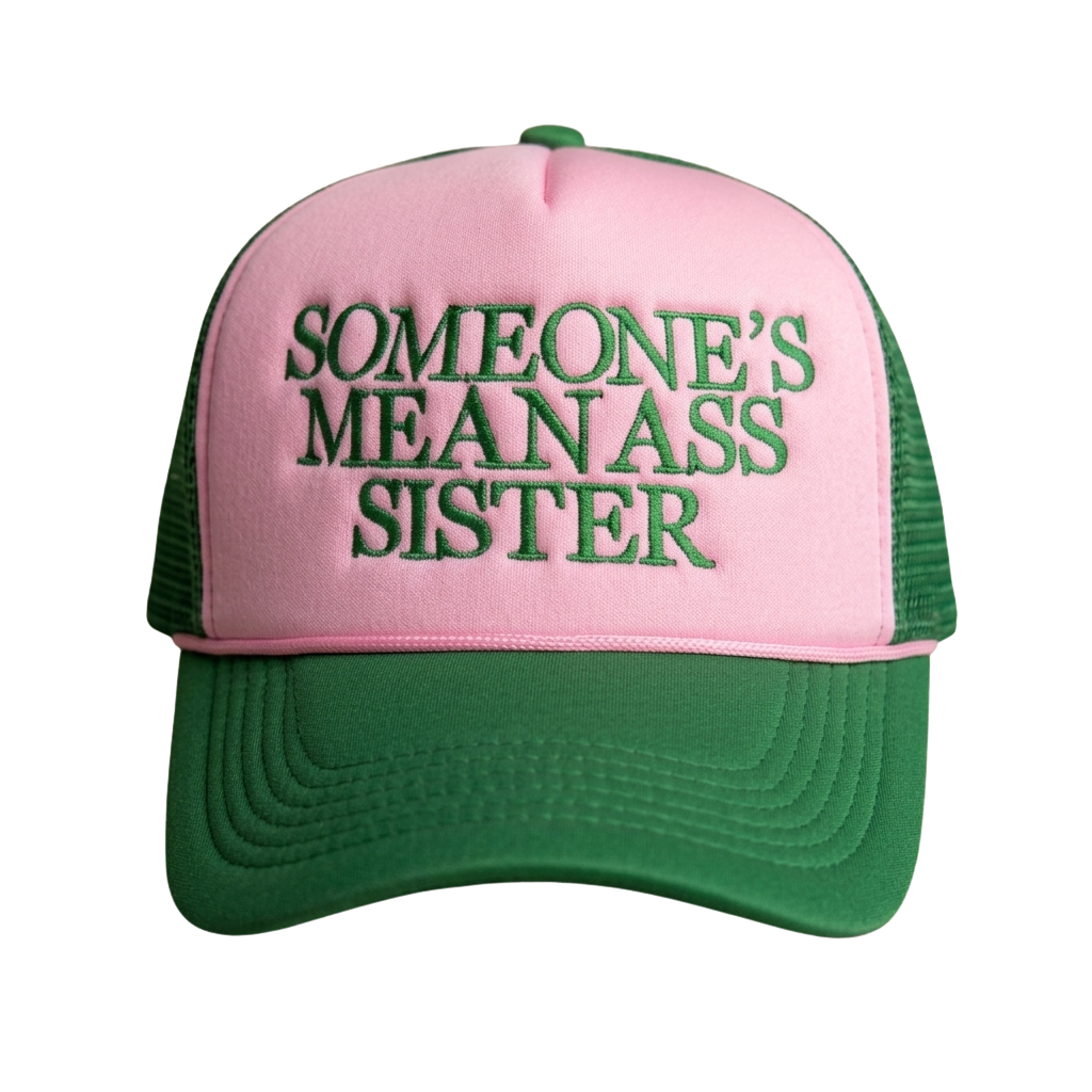 Someone's Mean Ass Sister Hat