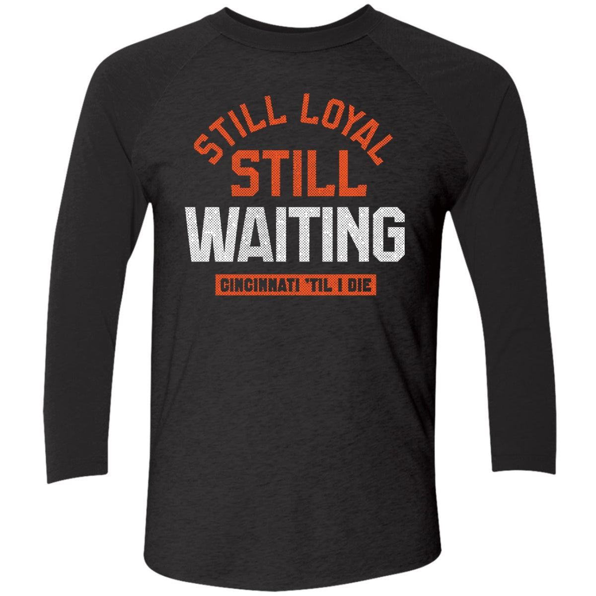 Still Loyal Still Waiting Cincinnati Football Shirt