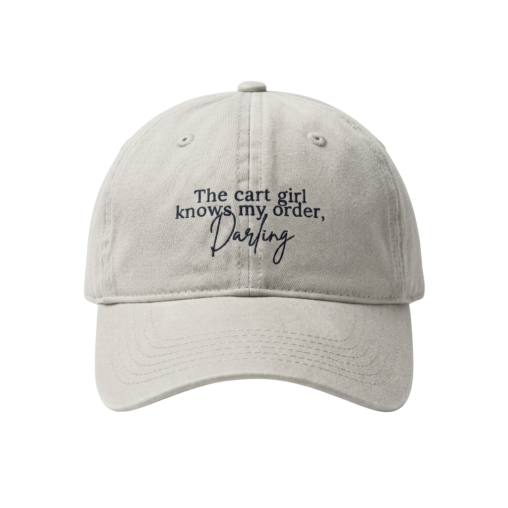 The Cart Girl Knows My Order Darling Hat