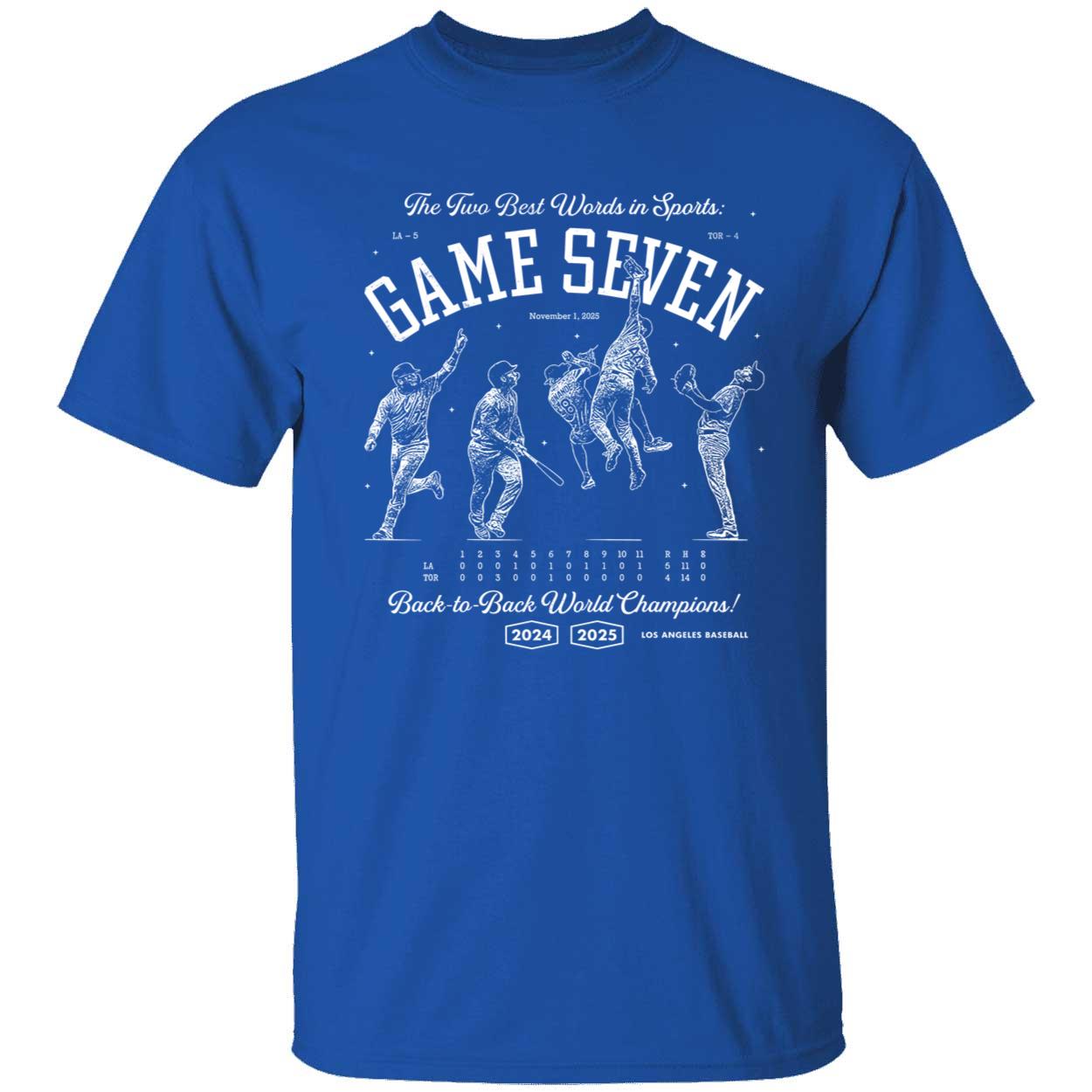 The Two Best Words In Sports Are Game Seven Back To Back World Champs T-Shirt