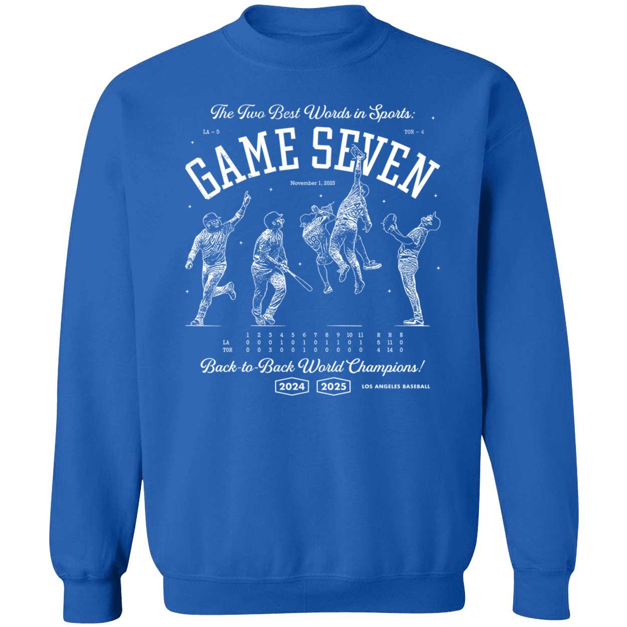 The Two Best Words In Sports Are Game Seven Back To Back World Champs Sweatshirt
