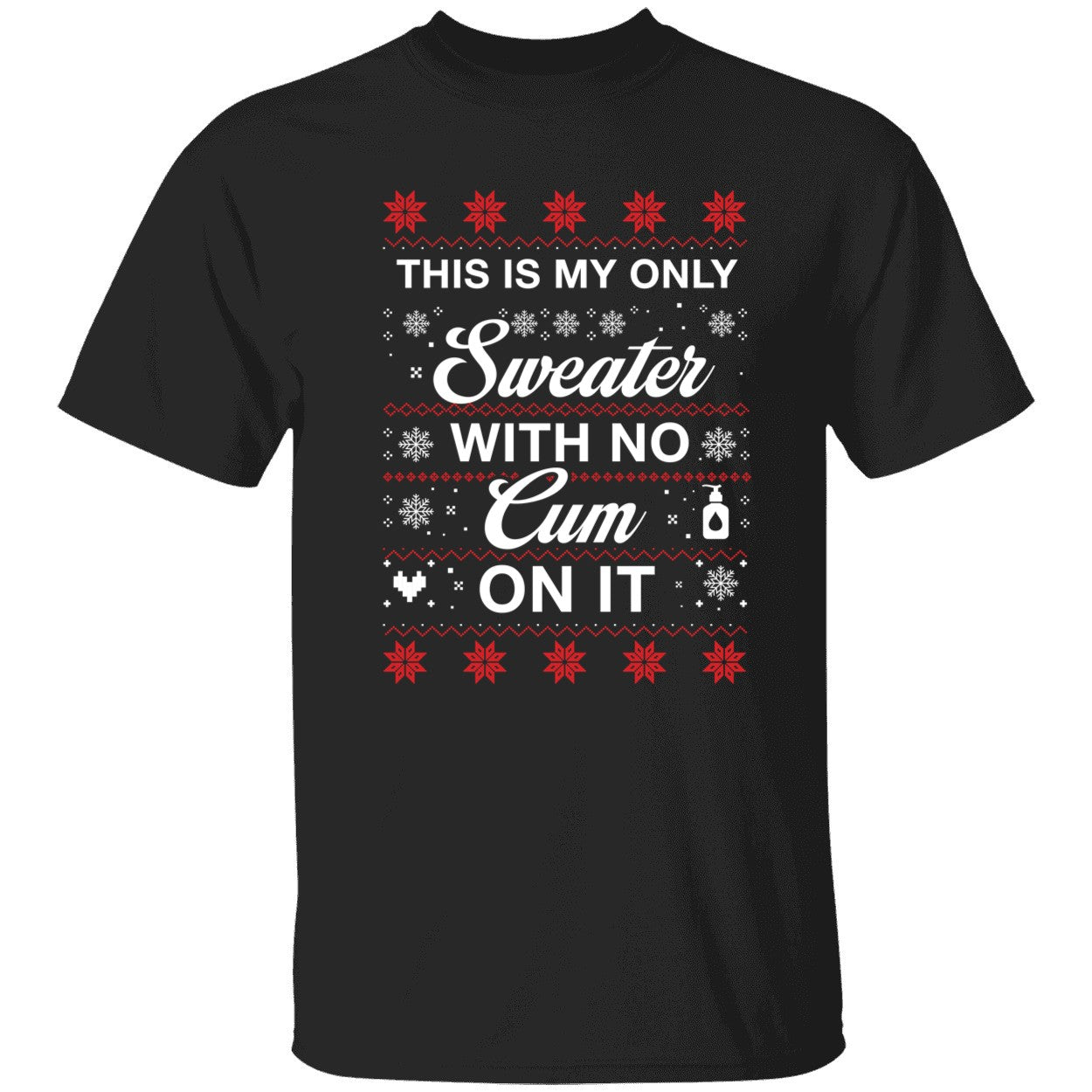This Is My Only Sweater With No Cum On It Christmas Shirt