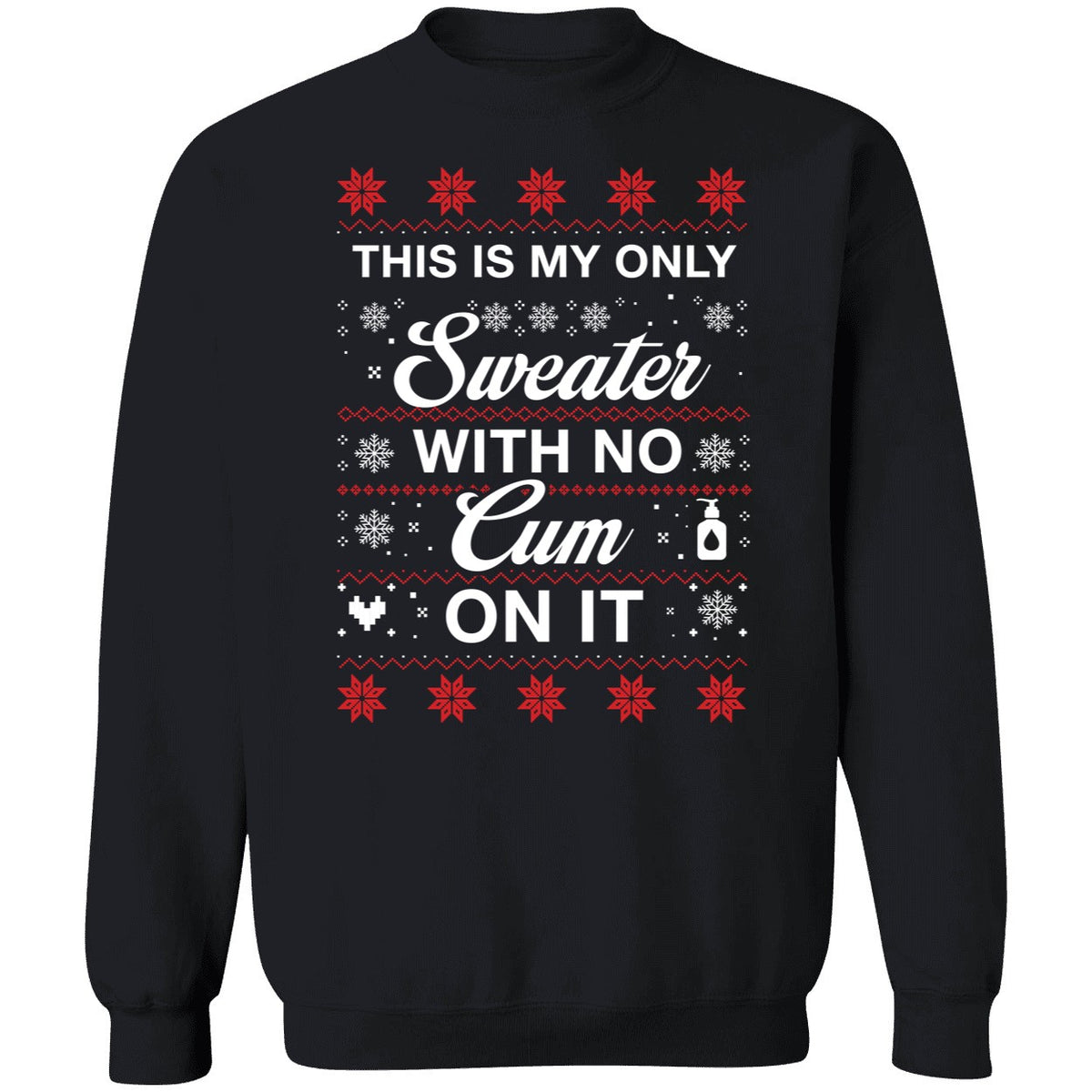This Is My Only Sweater With No Cum On It Christmas Sweatshirt
