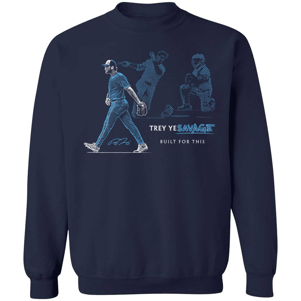 Trey Yesavage Built For This Sweatshirt