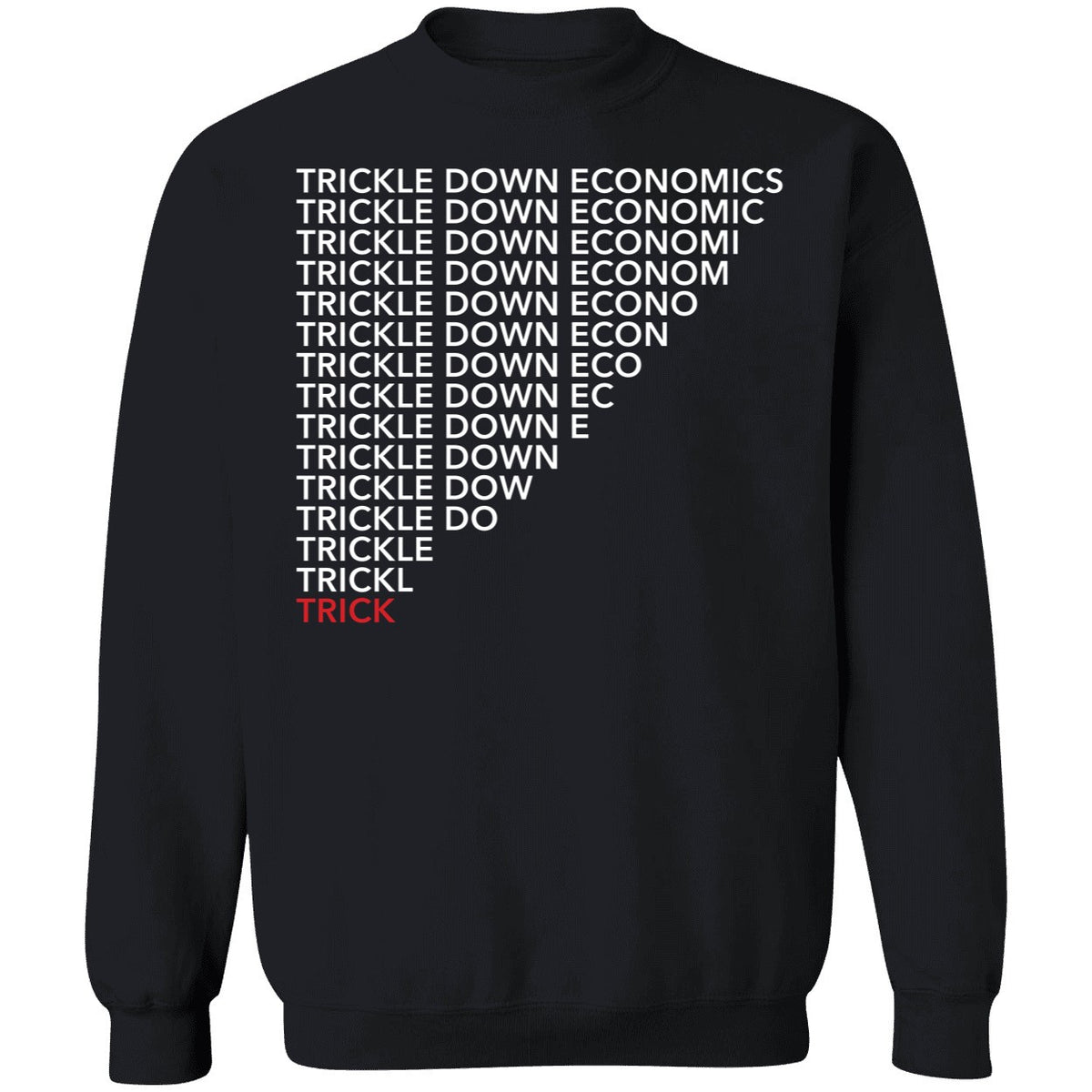 Trickle Down Economics Sweatshirt