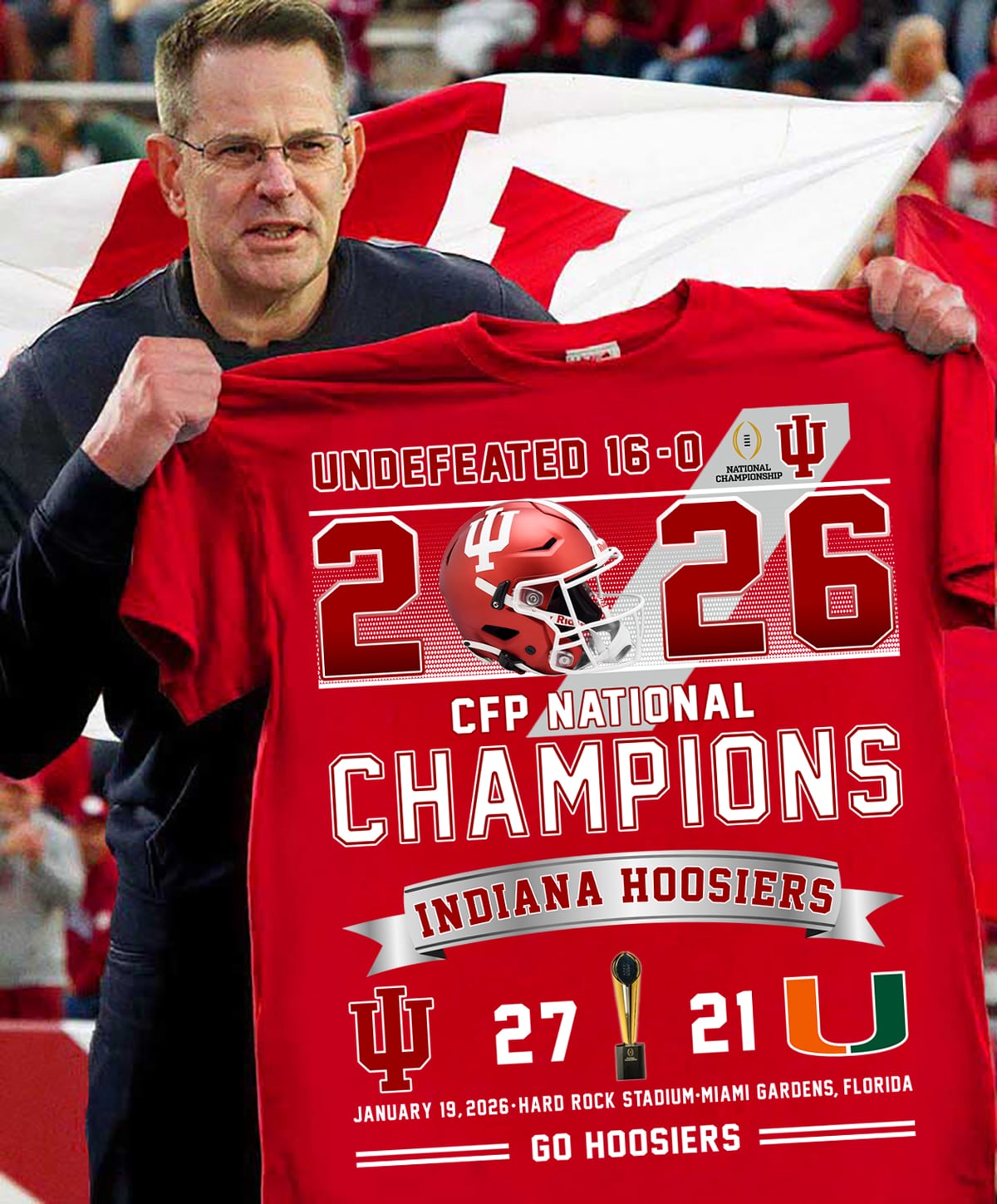 Undefeated 16 0 2026 CFP Champions Indiana 27 Miami 21 Go Hoosiers Shirt
