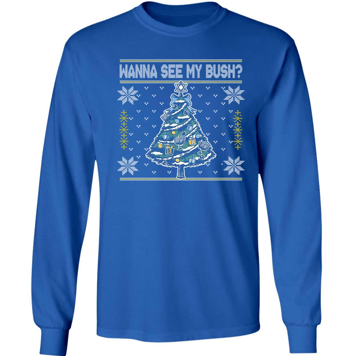 Wanna See My Bush Christmas Long Sleeve Shirt